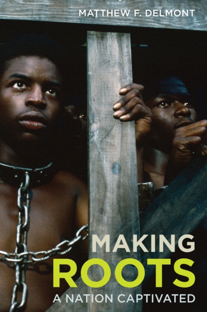 Making Roots : A Nation Captivated, EPUB eBook