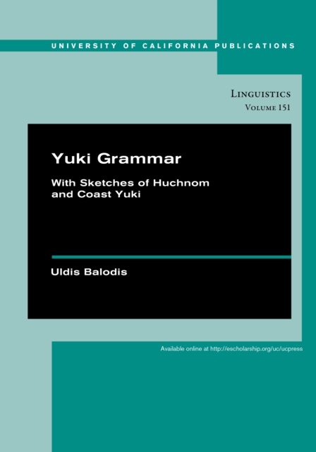 Yuki Grammar : With Sketches of Huchnom and Coast Yuki, EPUB eBook