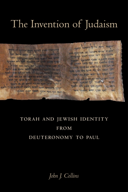 The Invention of Judaism : Torah and Jewish Identity from Deuteronomy to Paul, EPUB eBook