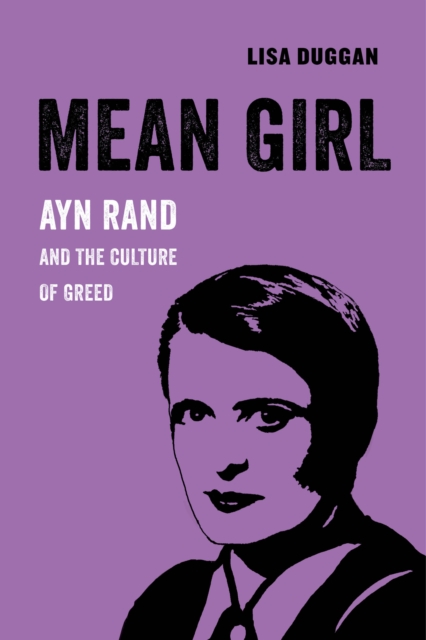 Mean Girl : Ayn Rand and the Culture of Greed, EPUB eBook