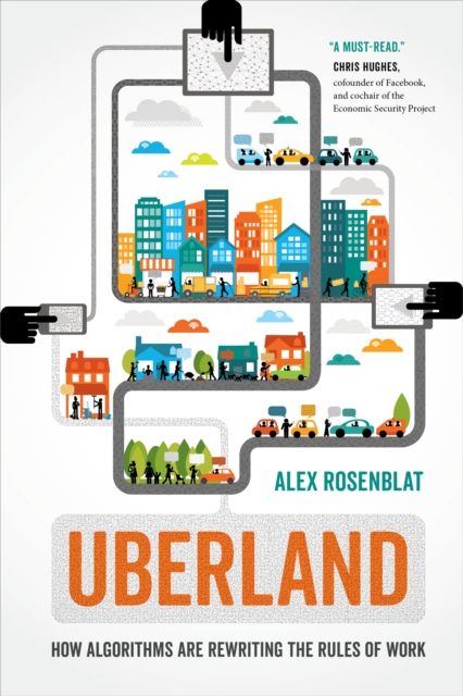 Uberland : How Algorithms Are Rewriting the Rules of Work, EPUB eBook