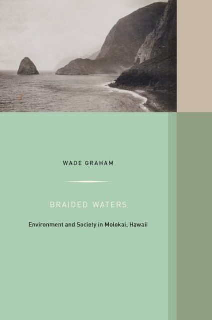 Braided Waters : Environment and Society in Molokai, Hawaii, EPUB eBook
