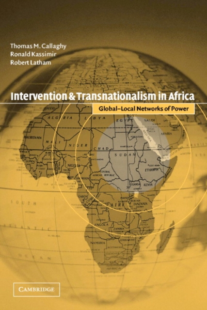 Intervention and Transnationalism in Africa : Global-Local Networks of Power, Paperback / softback Book