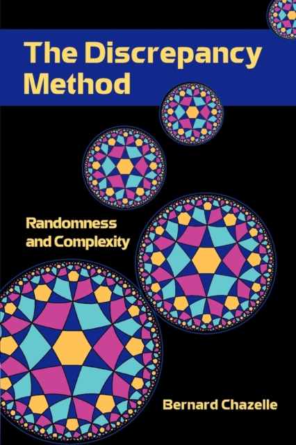 The Discrepancy Method : Randomness and Complexity, Paperback / softback Book