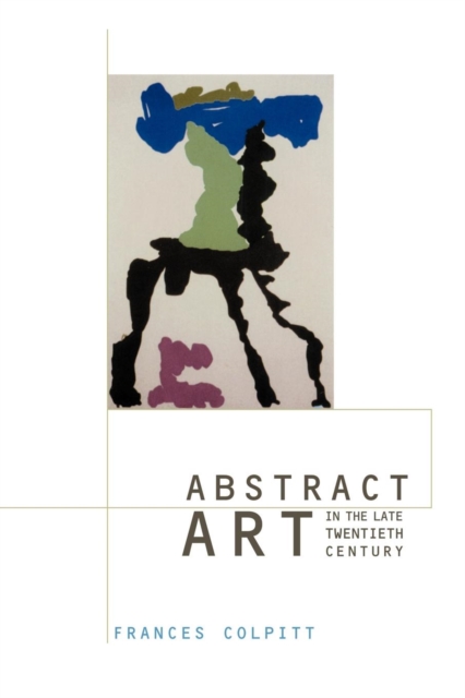 Abstract Art in the Late Twentieth Century, Paperback / softback Book