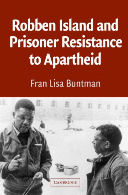 Robben Island and Prisoner Resistance to Apartheid, Paperback / softback Book