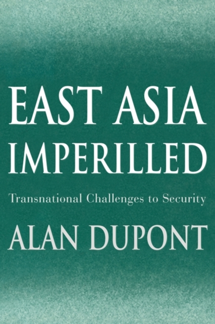 East Asia Imperilled : Transnational Challenges to Security, Paperback / softback Book