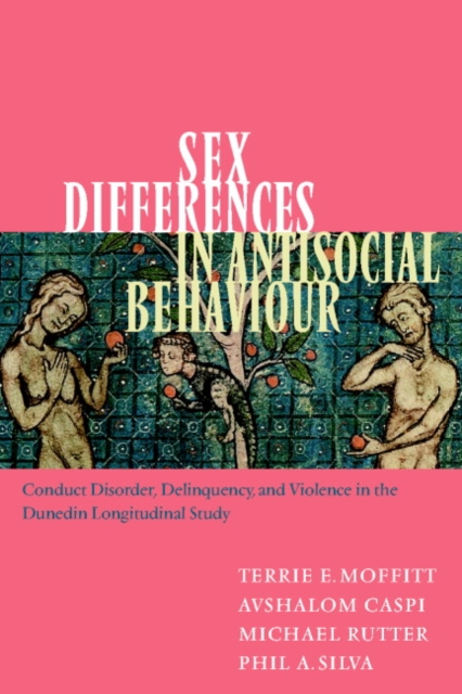 Sex Differences in Antisocial Behaviour : Conduct Disorder, Delinquency, and Violence in the Dunedin Longitudinal Study, Paperback / softback Book