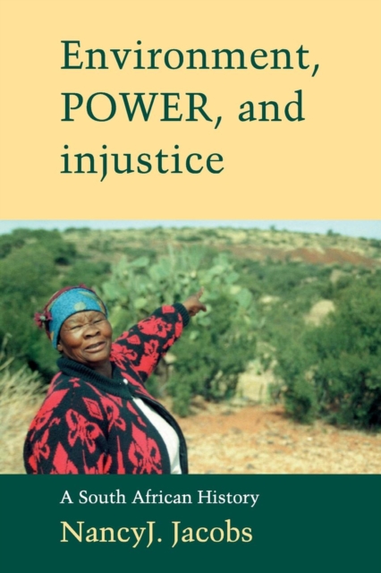 Environment, Power, and Injustice : A South African History, Paperback / softback Book
