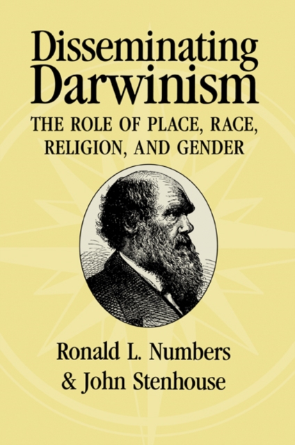 Disseminating Darwinism : The Role of Place, Race, Religion, and Gender, Paperback / softback Book