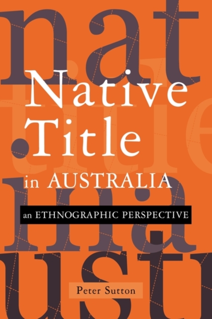 Native Title in Australia : An Ethnographic Perspective, Paperback / softback Book