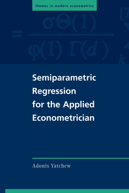 Semiparametric Regression for the Applied Econometrician, Paperback / softback Book