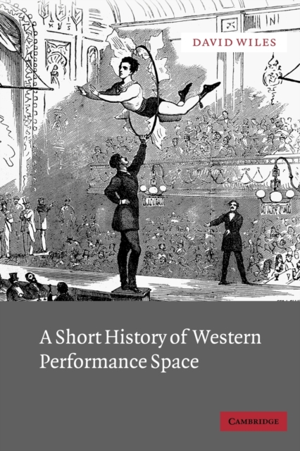 A Short History of Western Performance Space, Paperback / softback Book
