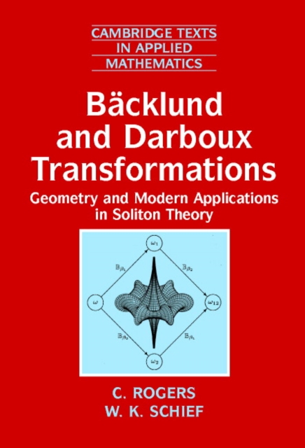 Backlund and Darboux Transformations : Geometry and Modern Applications in Soliton Theory, Paperback / softback Book