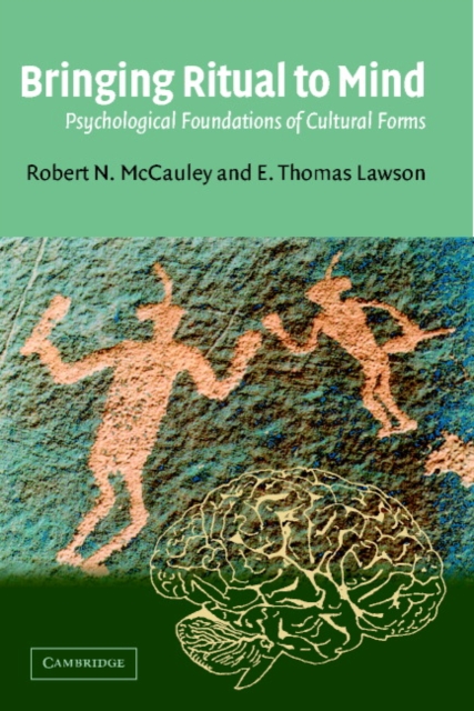 Bringing Ritual to Mind : Psychological Foundations of Cultural Forms, Paperback / softback Book