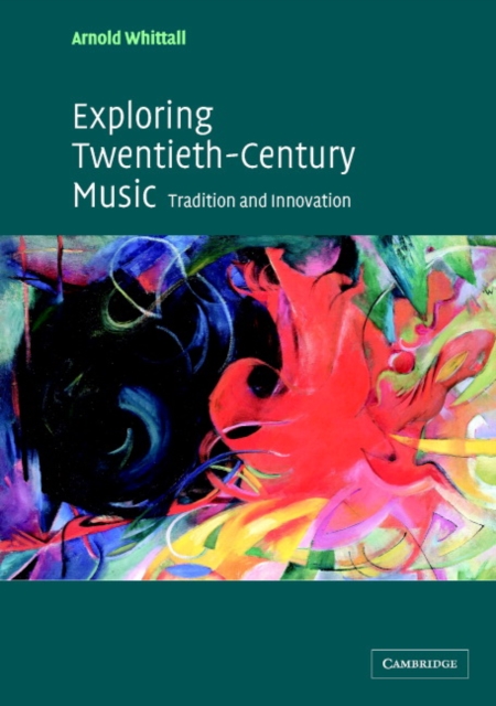 Exploring Twentieth-Century Music : Tradition and Innovation, Paperback / softback Book