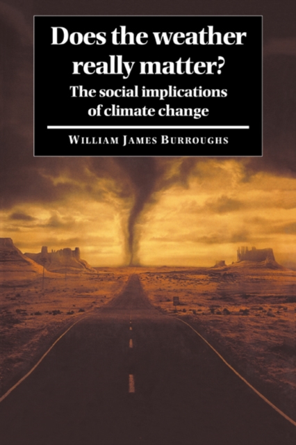 Does the Weather Really Matter? : The Social Implications of Climate Change, Paperback / softback Book
