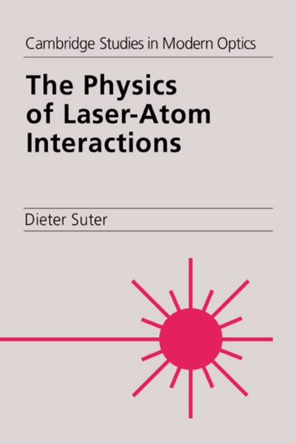 The Physics of Laser-Atom Interactions, Paperback / softback Book