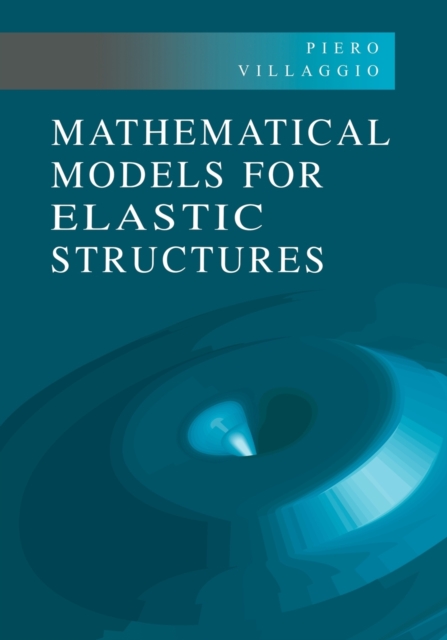 Mathematical Models for Elastic Structures, Paperback / softback Book