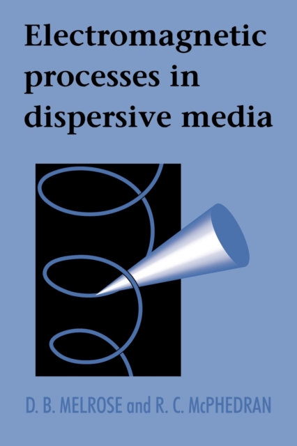Electromagnetic Processes in Dispersive Media, Paperback / softback Book