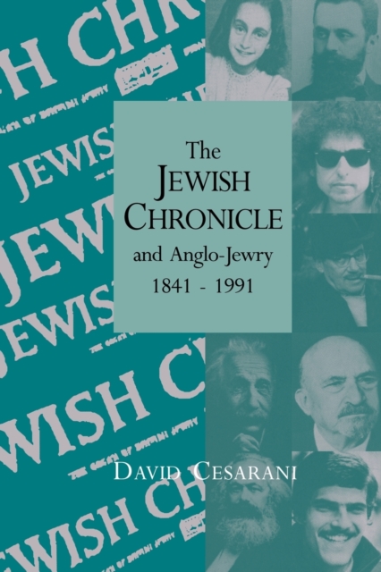 The Jewish Chronicle and Anglo-Jewry, 1841-1991, Paperback / softback Book
