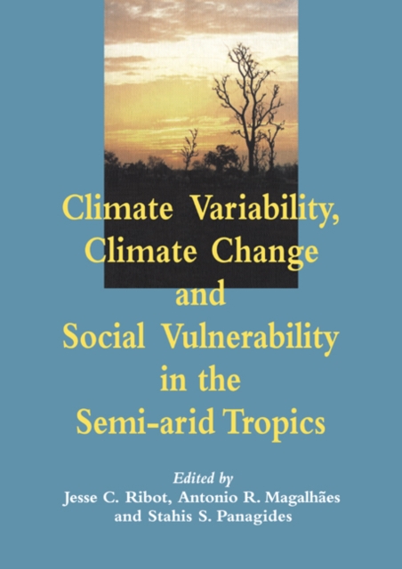 Climate Variability, Climate Change and Social Vulnerability in the Semi-arid Tropics, Paperback / softback Book