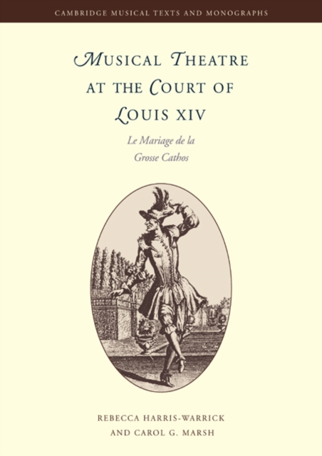 Musical Theatre at the Court of Louis XIV : Le Mariage de la Grosse Cathos, Paperback / softback Book