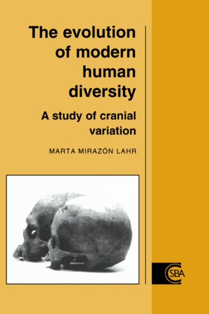 The Evolution of Modern Human Diversity : A Study of Cranial Variation, Paperback / softback Book