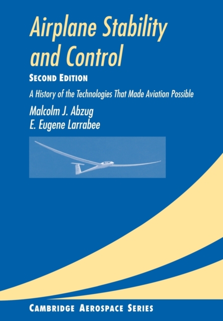 Airplane Stability and Control : A History of the Technologies that Made Aviation Possible, Paperback / softback Book