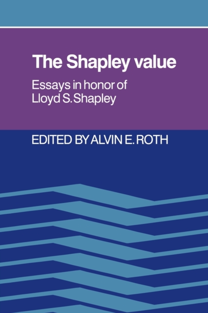 The Shapley Value : Essays in Honor of Lloyd S. Shapley, Paperback / softback Book