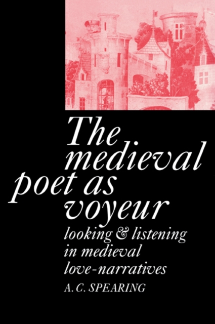 The Medieval Poet as Voyeur, Paperback / softback Book