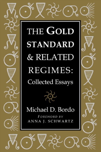 The Gold Standard and Related Regimes : Collected Essays, Paperback / softback Book