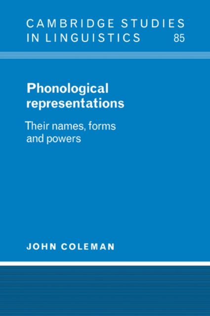 Phonological Representations : Their Names, Forms and Powers, Paperback / softback Book