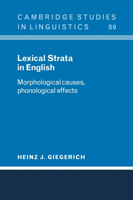Lexical Strata in English : Morphological Causes, Phonological Effects, Paperback / softback Book