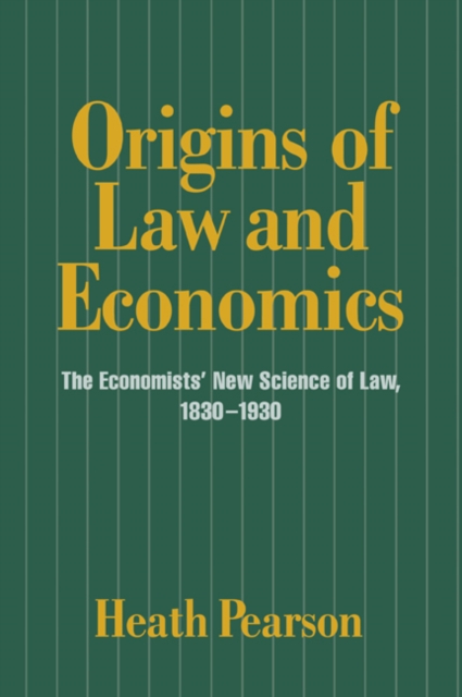Origins of Law and Economics : The Economists' New Science of Law, 1830-1930, Paperback / softback Book