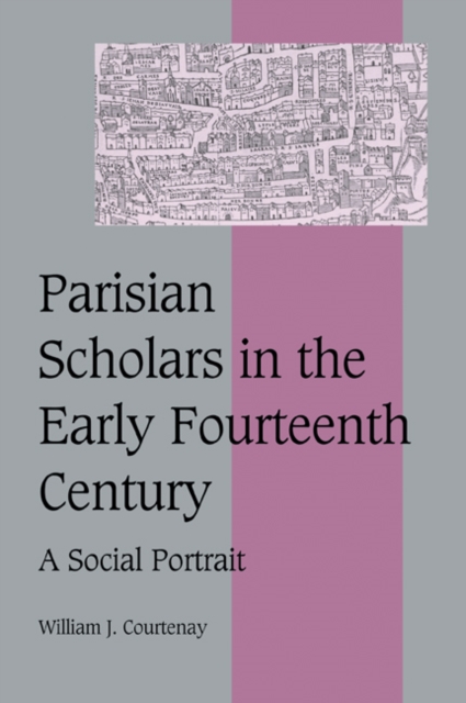 Parisian Scholars in the Early Fourteenth Century : A Social Portrait, Paperback / softback Book