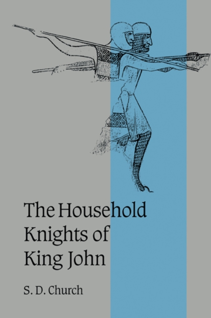The Household Knights of King John, Paperback / softback Book