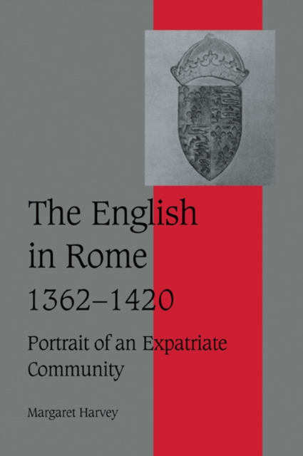 The English in Rome, 1362-1420 : Portrait of an Expatriate Community, Paperback / softback Book