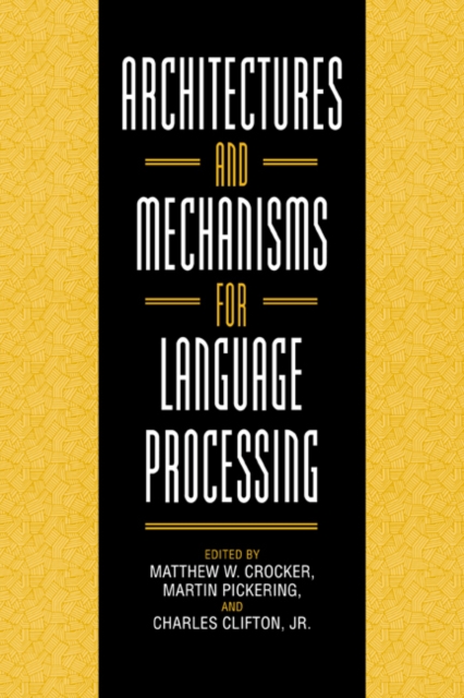 Architectures and Mechanisms for Language Processing, Paperback / softback Book