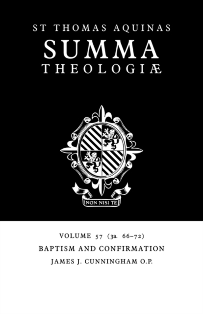 Summa Theologiae: Volume 57, Baptism and Confirmation : 3a. 66-72, Paperback / softback Book