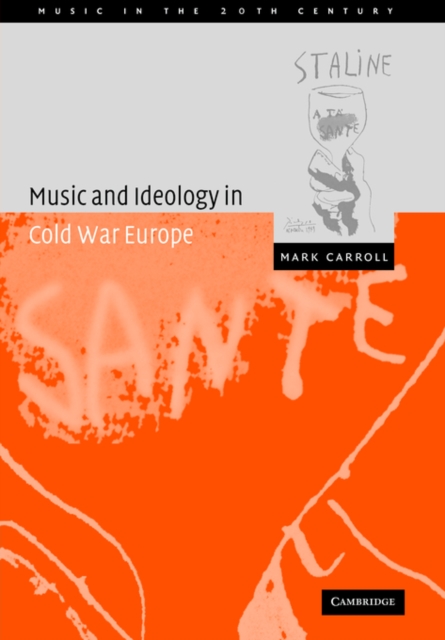 Music and Ideology in Cold War Europe, Paperback / softback Book