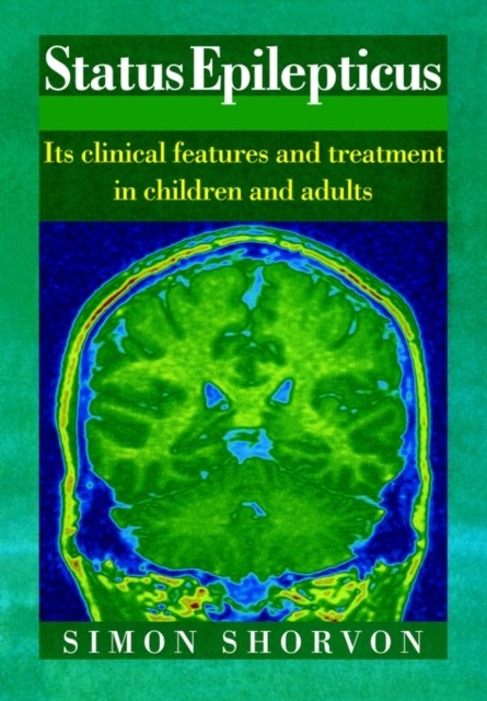 Status Epilepticus : Its Clinical Features and Treatment in Children and Adults, Paperback / softback Book