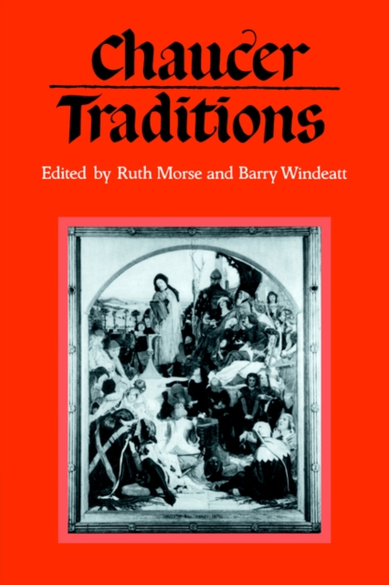 Chaucer Traditions : Studies in Honour of Derek Brewer, Paperback / softback Book