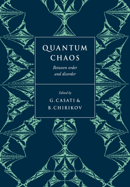 Quantum Chaos : Between Order and Disorder, Paperback / softback Book