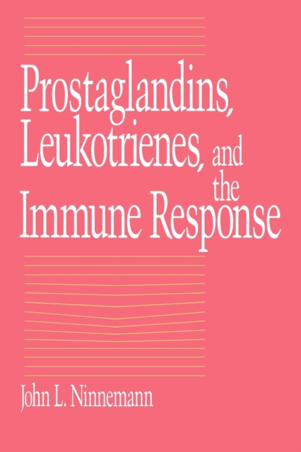 Prostaglandins, Leukotrienes, and the Immune Response, Paperback / softback Book