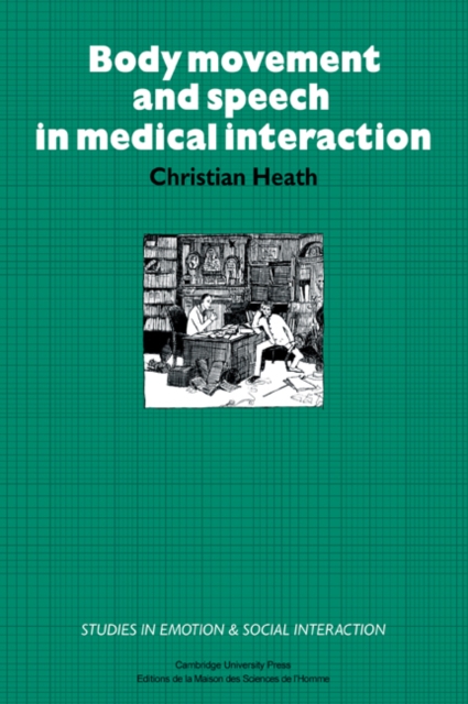 Body Movement and Speech in Medical Interaction, Paperback / softback Book