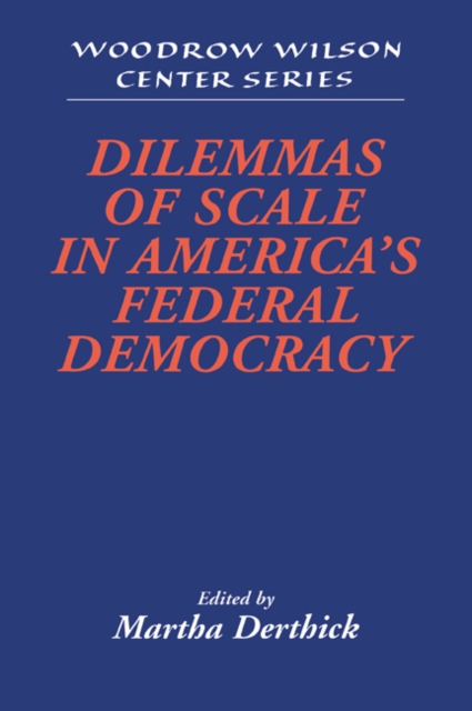 Dilemmas of Scale in America's Federal Democracy, Paperback / softback Book