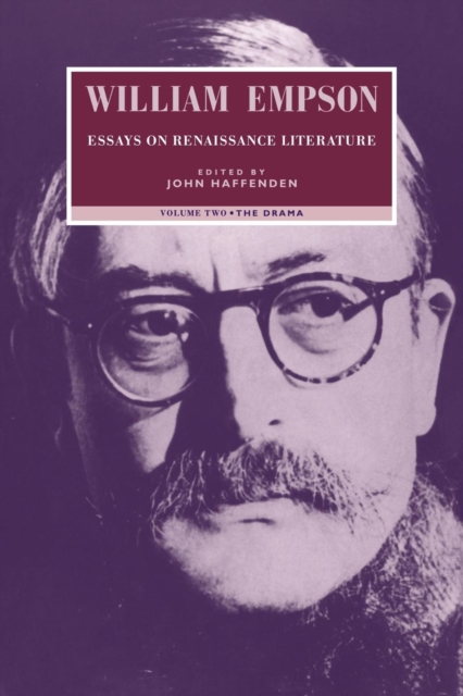 William Empson: Essays on Renaissance Literature: Volume 2, The Drama, Paperback / softback Book
