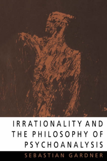 Irrationality and the Philosophy of Psychoanalysis, Paperback / softback Book