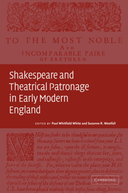 Shakespeare and Theatrical Patronage in Early Modern England, Paperback / softback Book